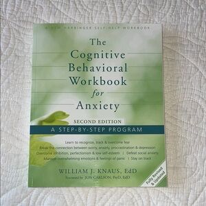 The Cognitive Behavioral Workbook for Anxiety